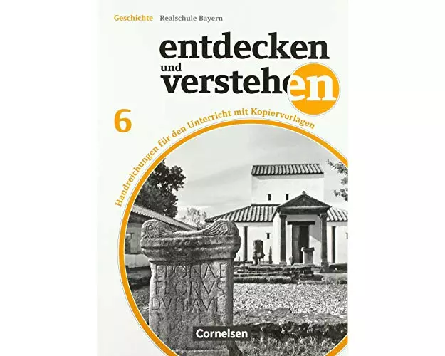 Entdecken und verstehen - Geschichtsbuch - Realschule Bayern - Ausgabe ab 2018 - 6. Jahrgangsstufe