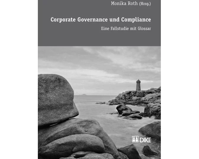 Corporate Governance und Compliance. Eine Fallstudie mit Glossar