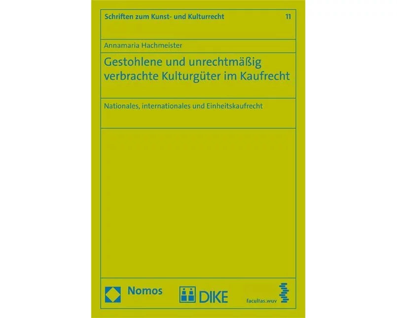 Gestohlene und unrechtmäßig verbrachte Kulturgüter im Kaufrecht