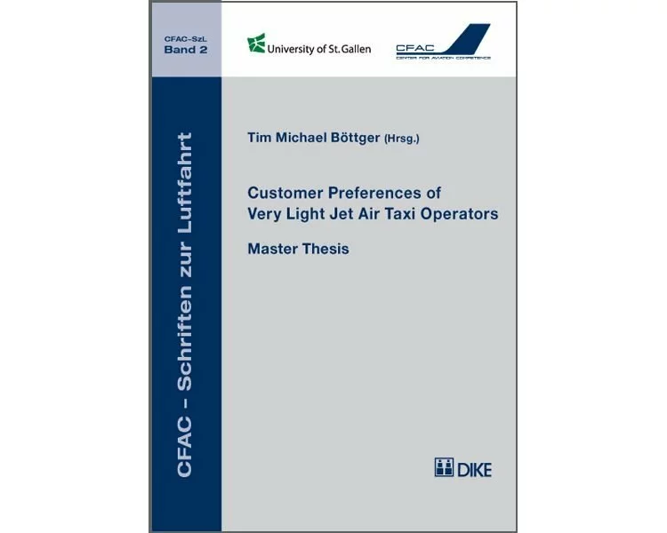 Customer Preferences of Very Light Jet Air Taxi Operators. CFAC – Schriften zur Luftfahrt, Band 2