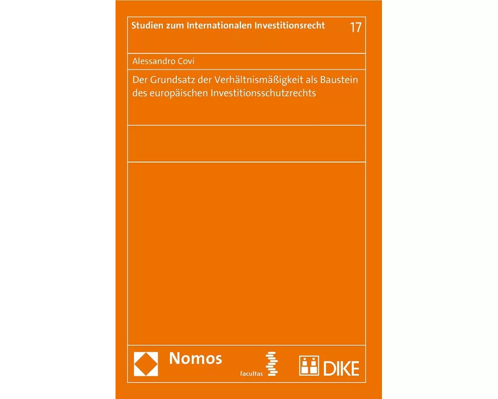 Der Grundsatz der Verhältnismäßigkeit als Baustein des europäischen Investitionsschutzrechts
