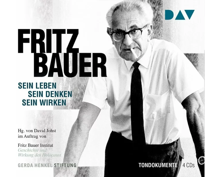 Fritz Bauer. Sein Leben, sein Denken, sein Wirken