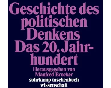 Geschichte des politischen Denkens. Das 20. Jahrhundert