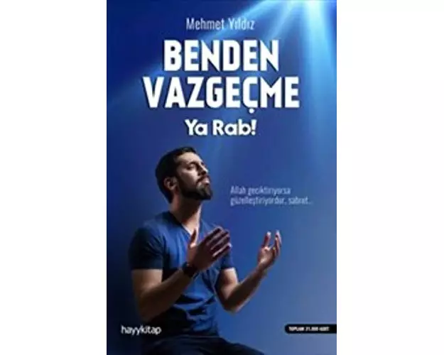 Benden Vazgecme Ya Rab!