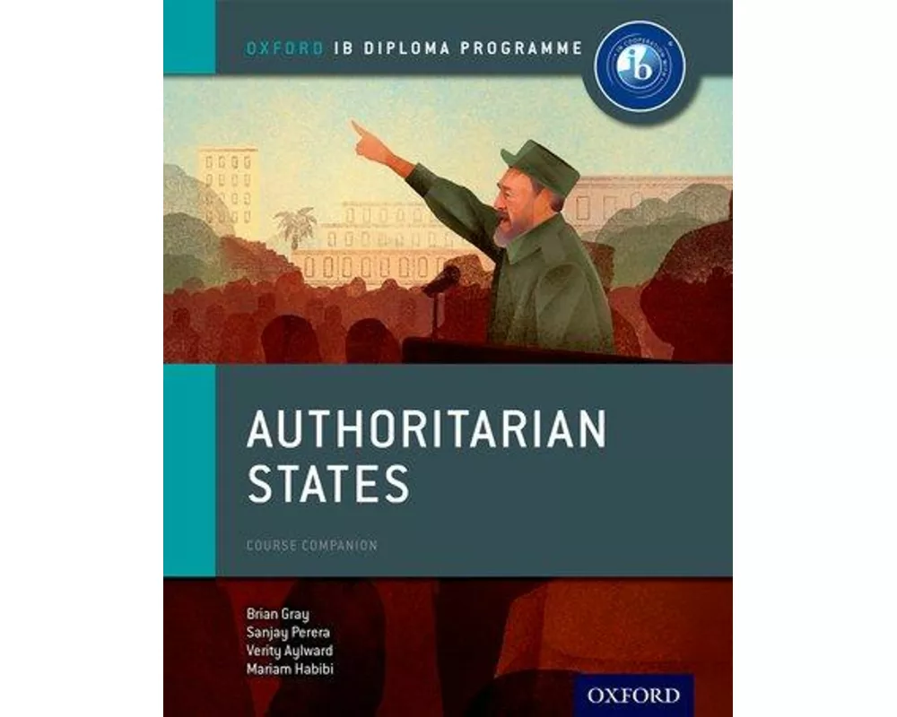 Oxford IB Diploma Programme: Authoritarian States Course Companion