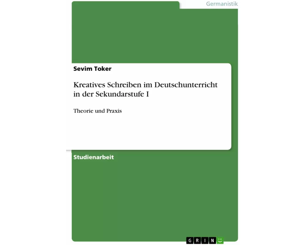 Kreatives Schreiben im Deutschunterricht in der Sekundarstufe I