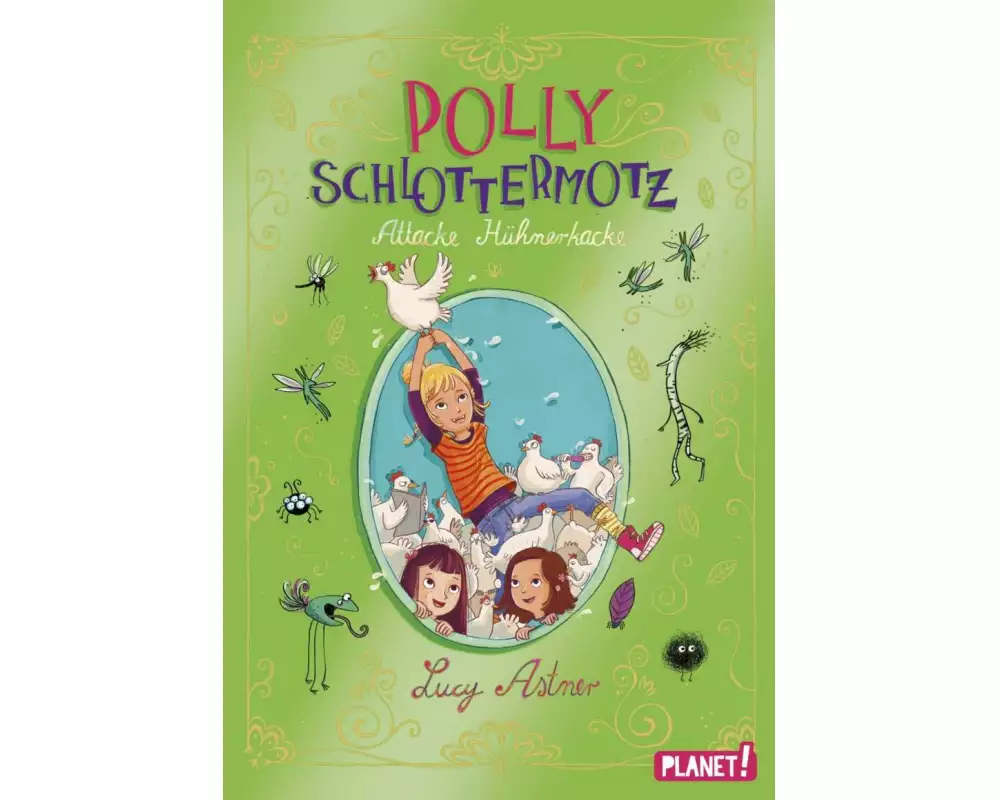Polly Schlottermotz 3: Attacke Hühnerkacke