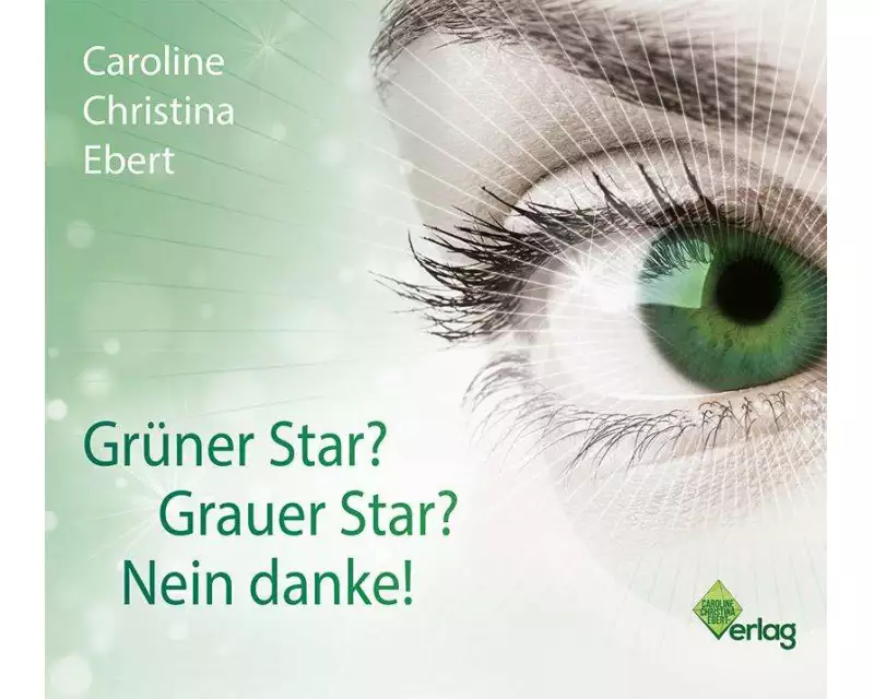 Grüner Star? Grauer Star? Nein Danke!