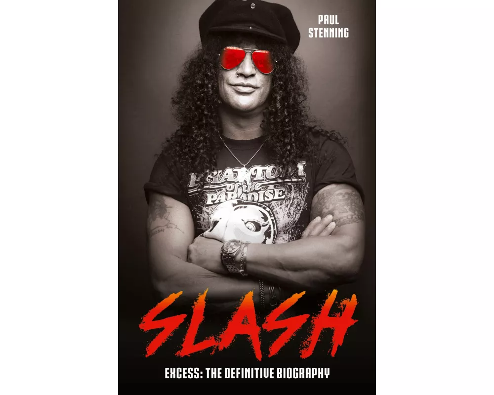 Slash - Surviving Guns N' Roses, Velvet Revolver and Rock's Snake Pit