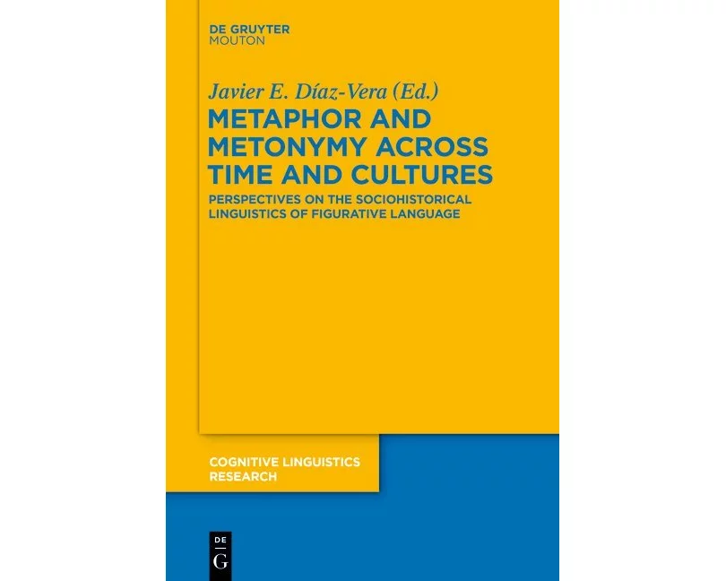 Metaphor and Metonymy across Time and Cultures