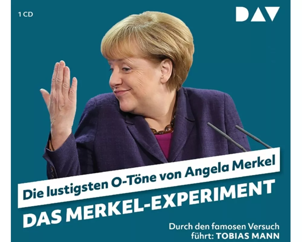 Das Merkel-Experiment. Die lustigsten O-Töne von Angela Merkel