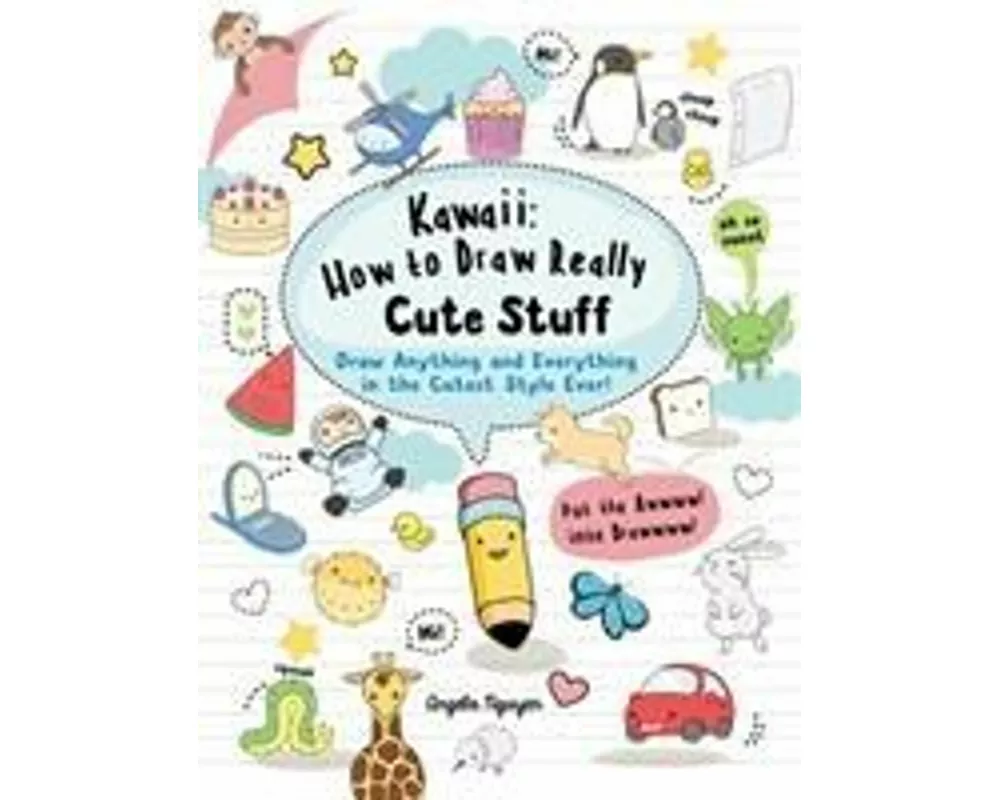 Kawaii: How to Draw Really Cute Stuff