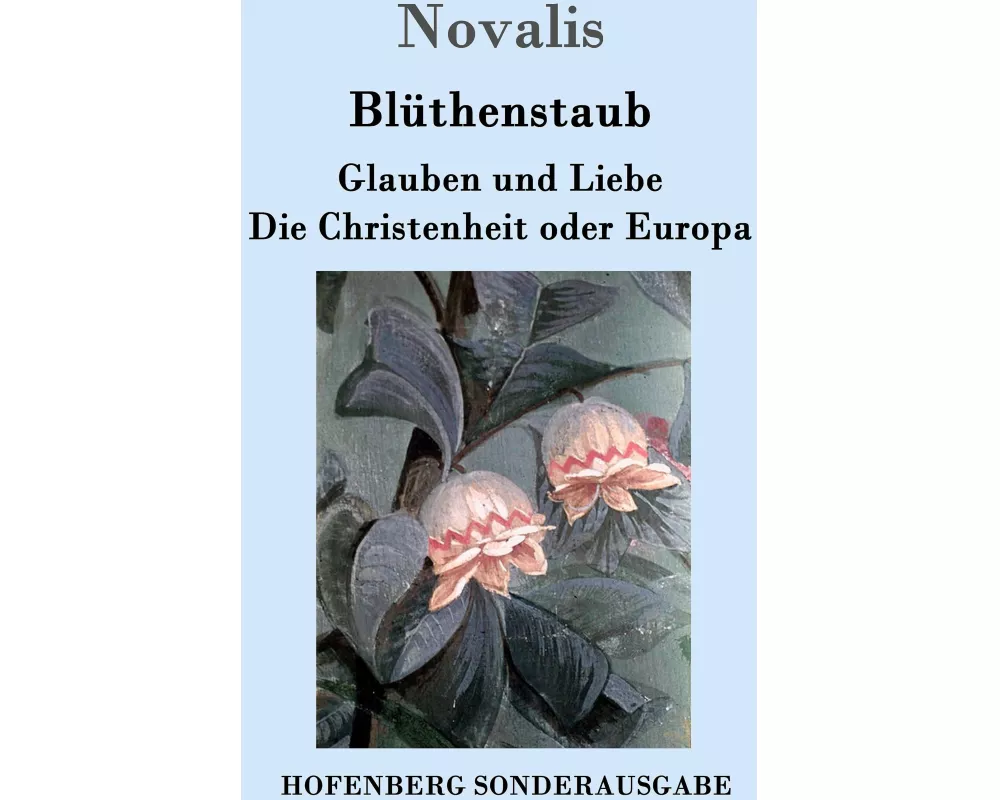 Blüthenstaub / Glauben und Liebe / Die Christenheit oder Europa