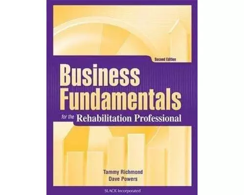 Business Fundamentals for the Rehabilitation Professional
