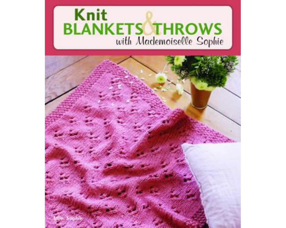 Knit Blankets and Throws with Mademoiselle Sophie