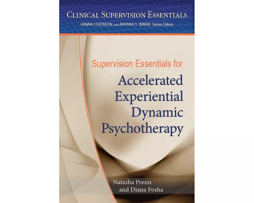 Supervision Essentials for Accelerated Experiential Dynamic Psychotherapy