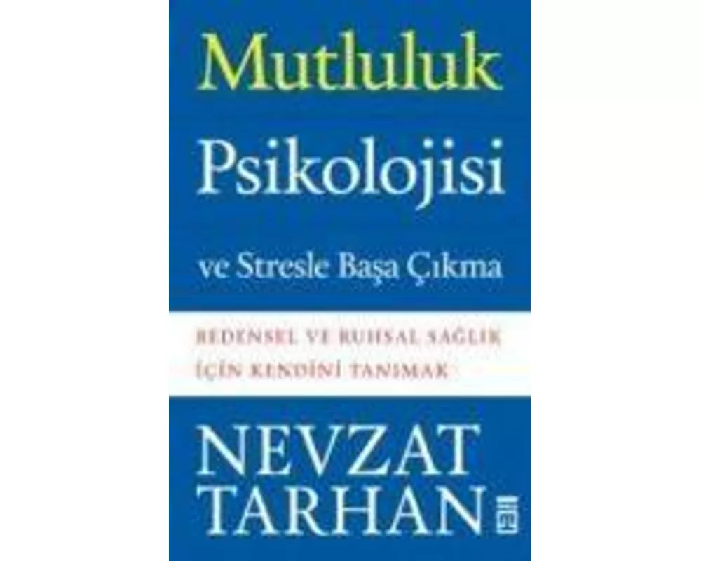 Mutluluk Psikolojisi ve Stresle Basa Cikma
