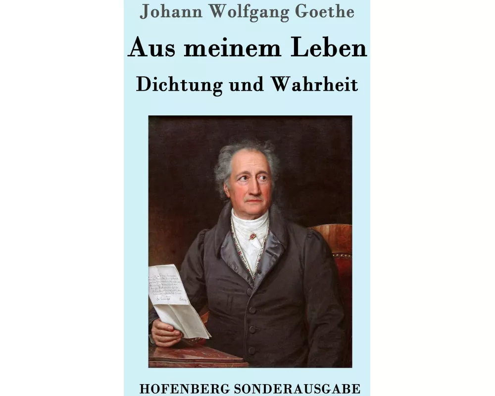 Aus meinem Leben. Dichtung und Wahrheit