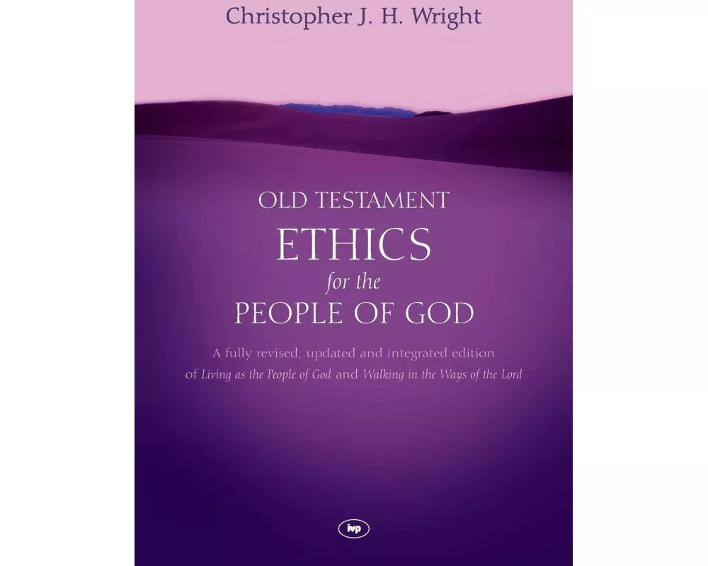 Old Testament Ethics for the People of God