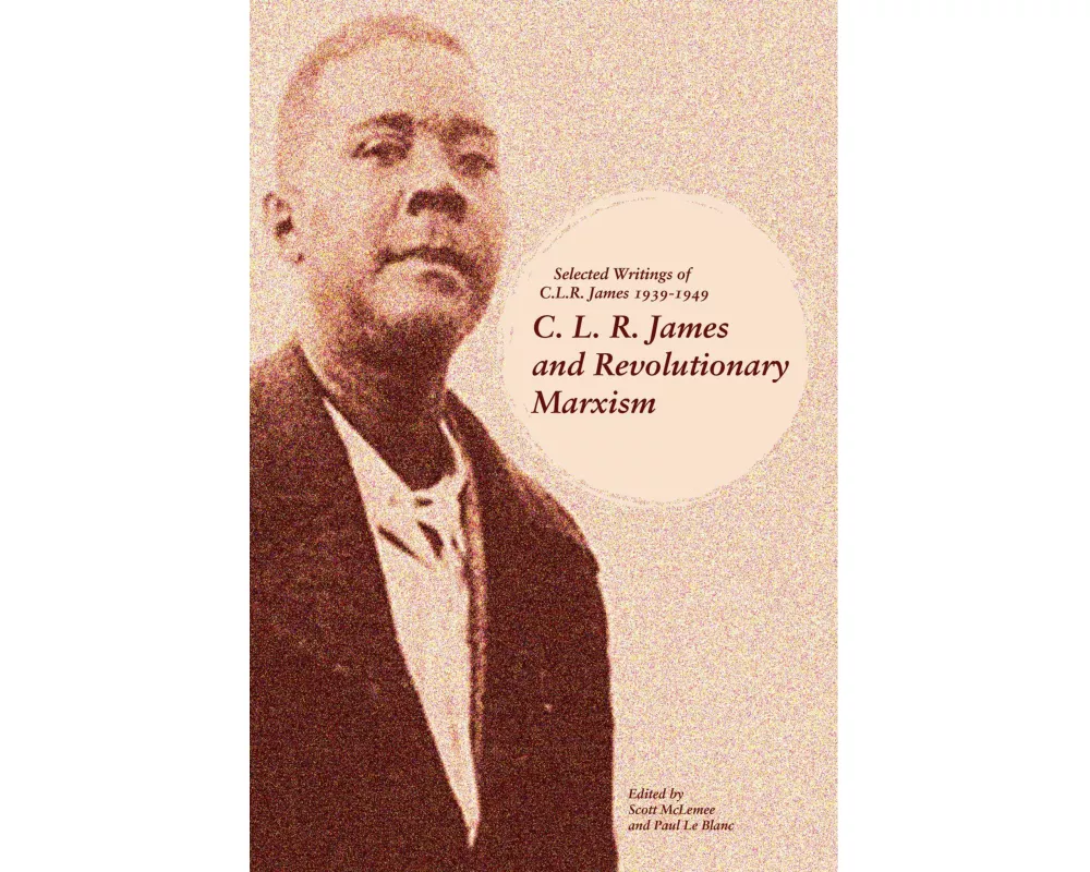C.l.r. James And Revolutionary Marxism