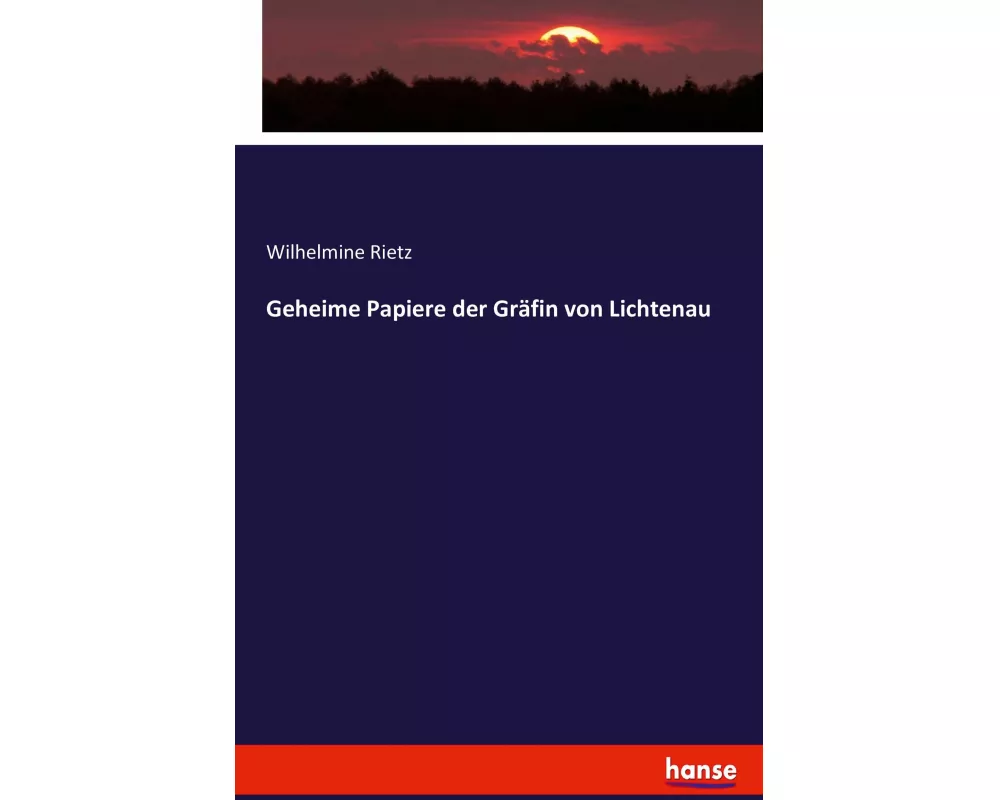 Geheime Papiere der Gräfin von Lichtenau