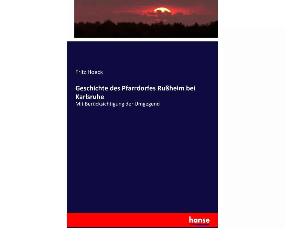 Geschichte des Pfarrdorfes Rußheim bei Karlsruhe