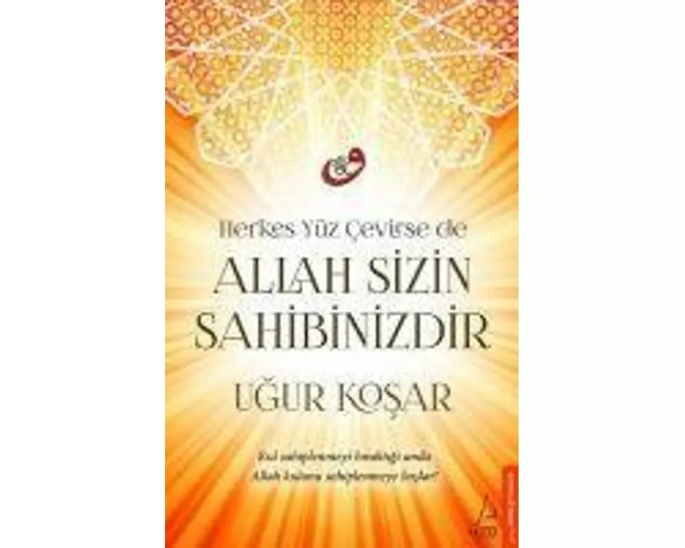 Herkes Yüz Cevirse de Allah Sizin Sahibinizdir