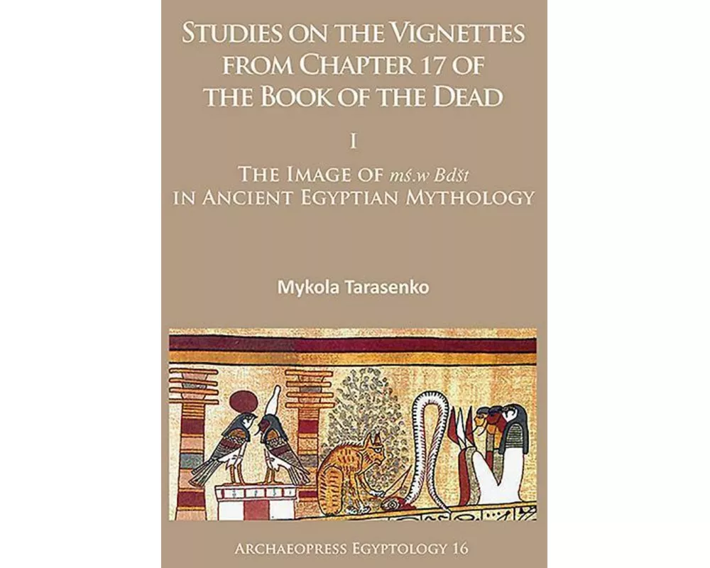 Studies on the Vignettes from Chapter 17 of the Book of the Dead