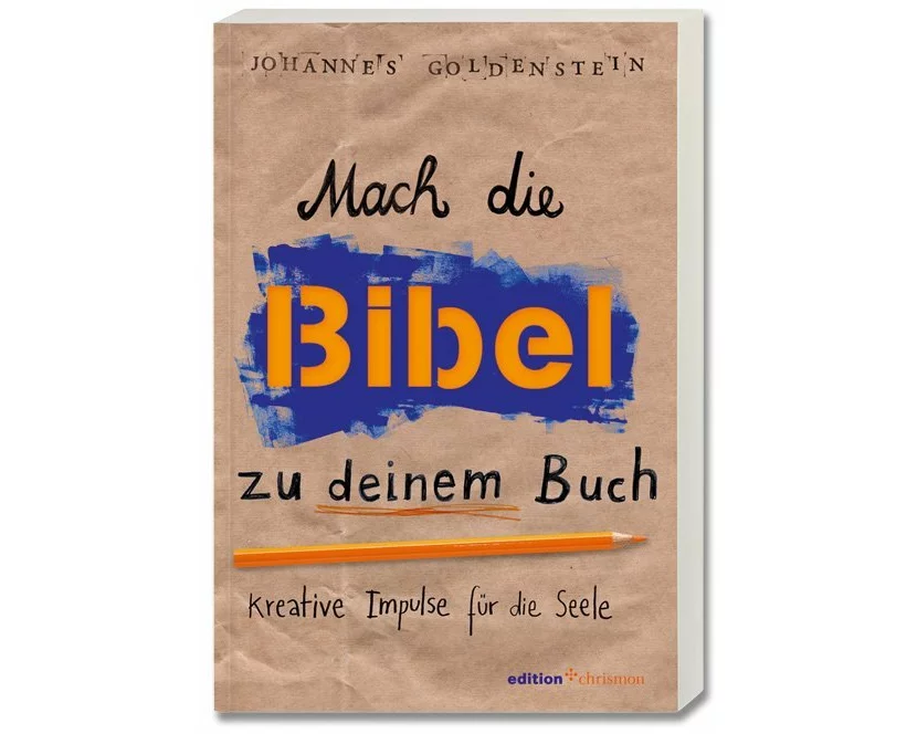 Mach die Bibel zu deinem Buch