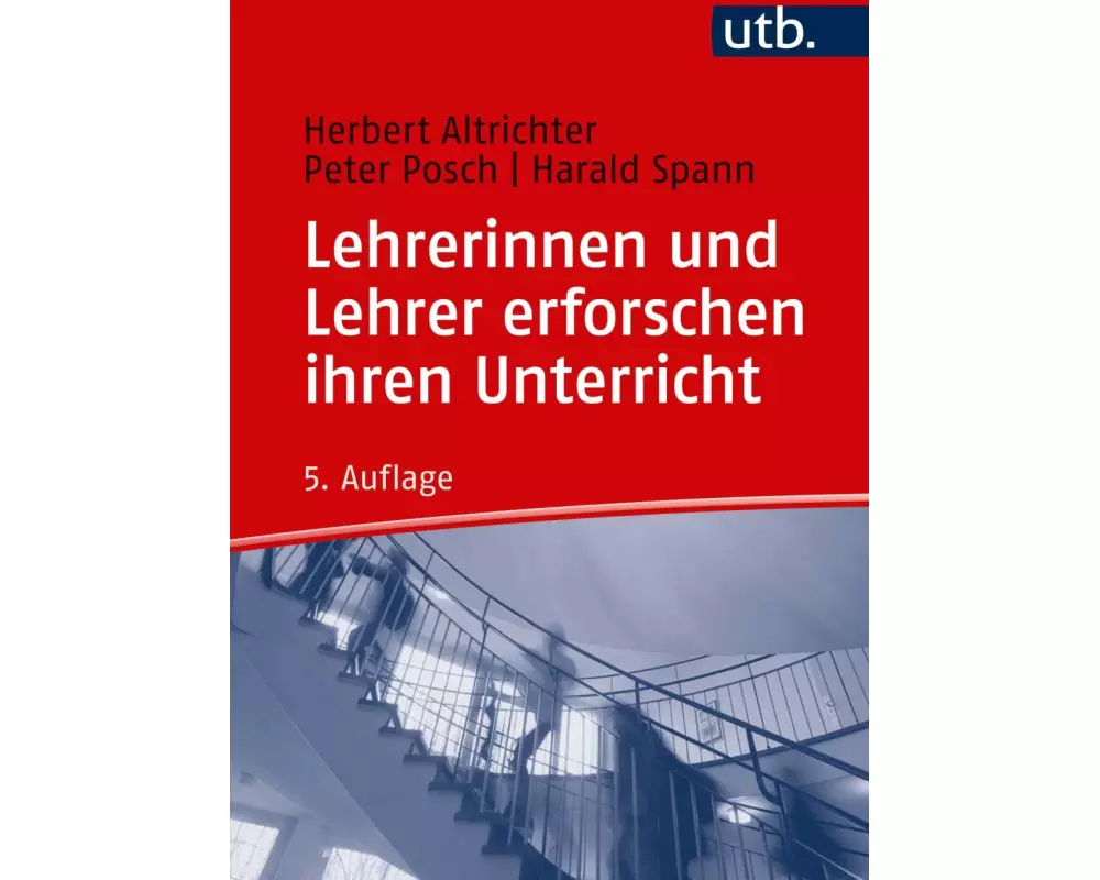 Lehrerinnen und Lehrer erforschen ihren Unterricht