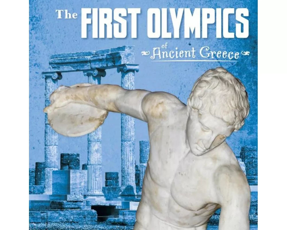 The First Olympics of Ancient Greece