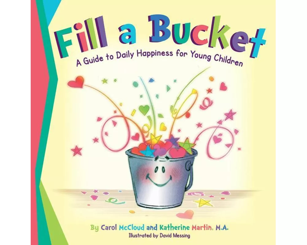 Fill A Bucket: A Guide to Daily Happiness for Young Children