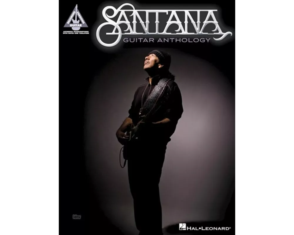 Santana Guitar Anthology Guitar Recorded Versions Note-For-Note Guitar Tab 21 Songs Including Black Magic Woman, Oye Como Va and Smooth Hal Leonard Sh