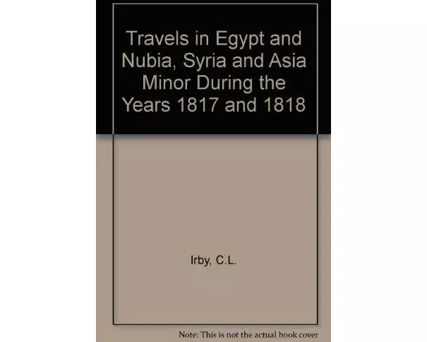 Travels in Egypt and Nubia, Syria and Asia Minor