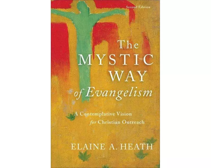 The Mystic Way of Evangelism – A Contemplative Vision for Christian Outreach