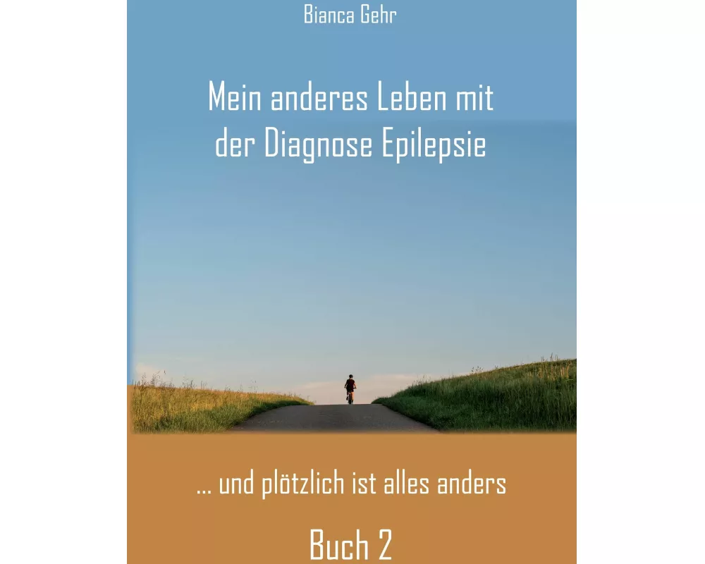 Mein anderes Leben mit der Diagnose Epilepsie  Buch 2