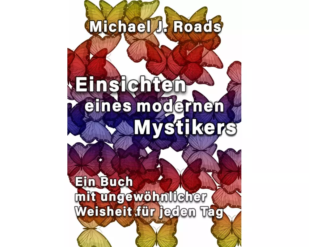 Einsichten eines modernen Mystikers