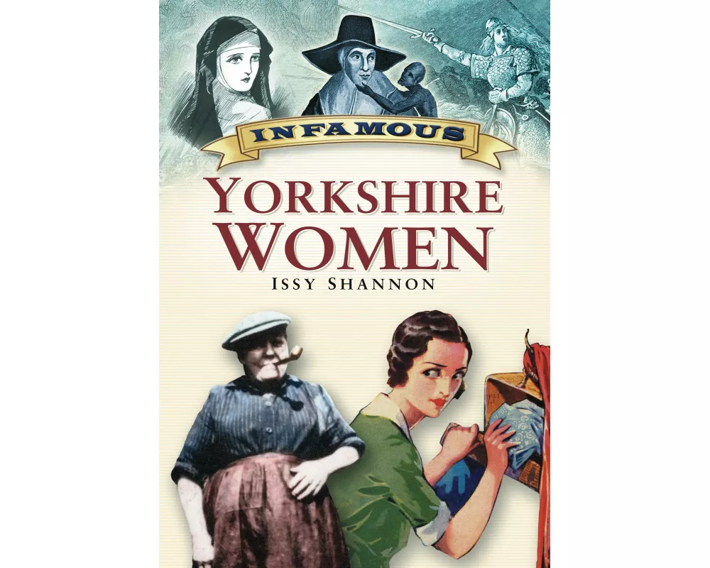 Infamous Yorkshire Women