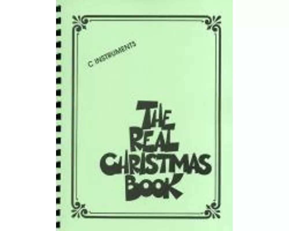 The Real Christmas Book C Fake Book for Piano and C Instruments 150 Holiday Songs and Carols with Lyrics, Chords, and Jazz Arrangements Hal Leonard Ch