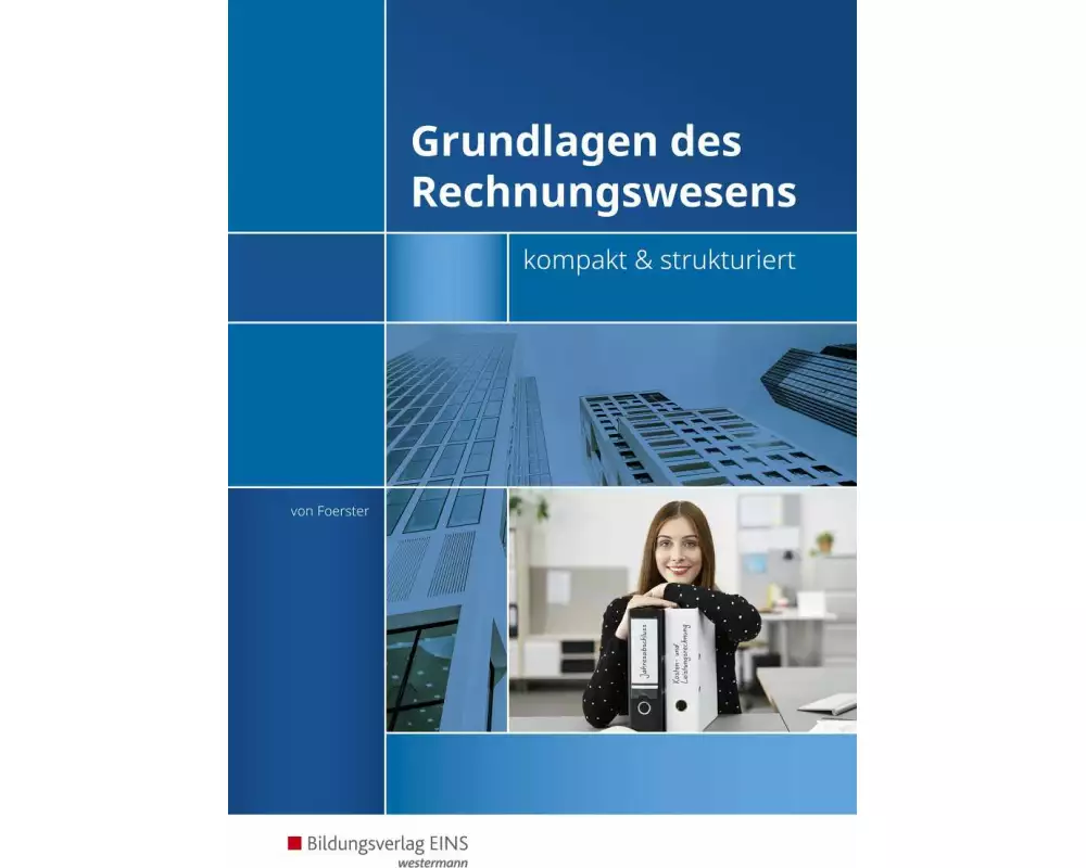 Grundlagen des Rechnungswesens - kompakt & strukturiert