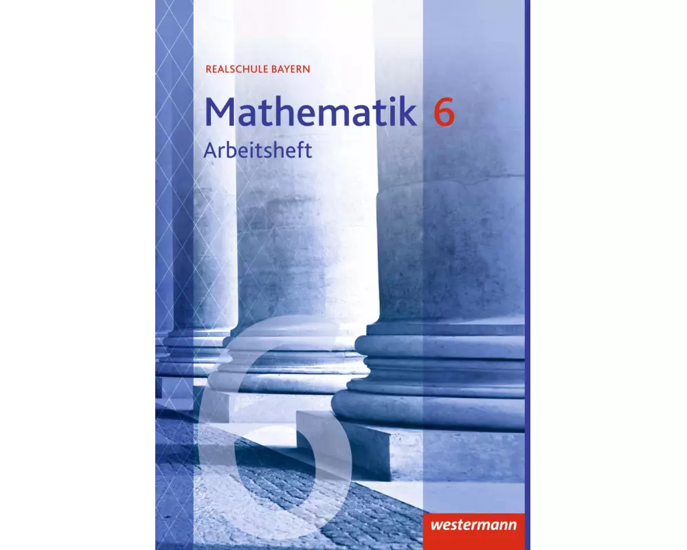 Mathematik - Ausgabe 2016 für Realschulen in Bayern