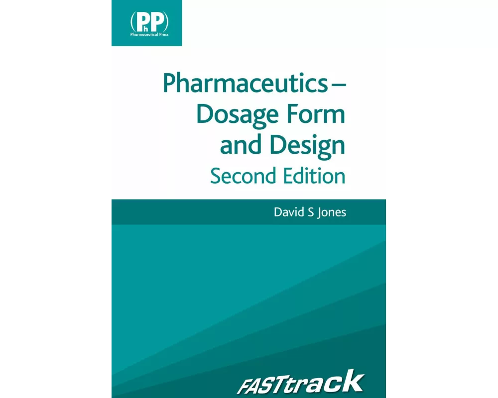 FASTtrack: Pharmaceutics - Dosage Form and Design