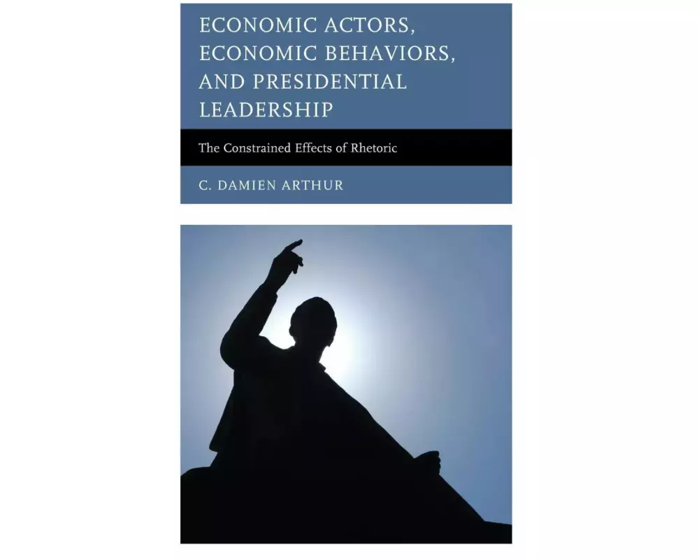 Economic Actors, Economic Behaviors, and Presidential Leadership