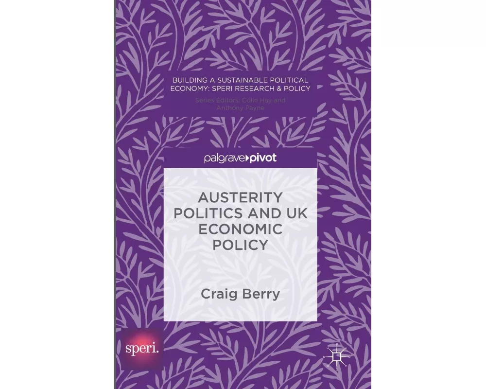 Austerity Politics and UK Economic Policy