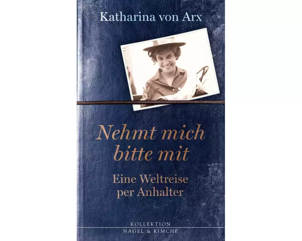 Nehmt mich bitte mit. Eine Weltreise per Anhalter