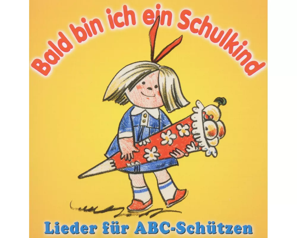 Bald Bin Ich Ein Schulkind-Lieder Für ABC-Schütz