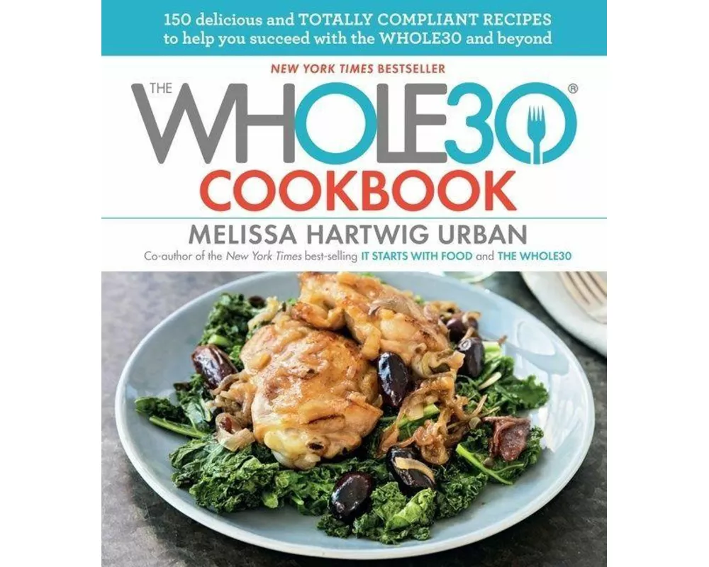 The Whole30 Cookbook
