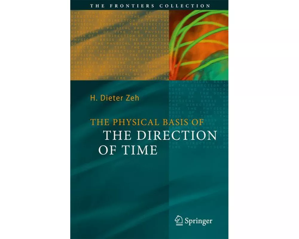 The Physical Basis of The Direction of Time