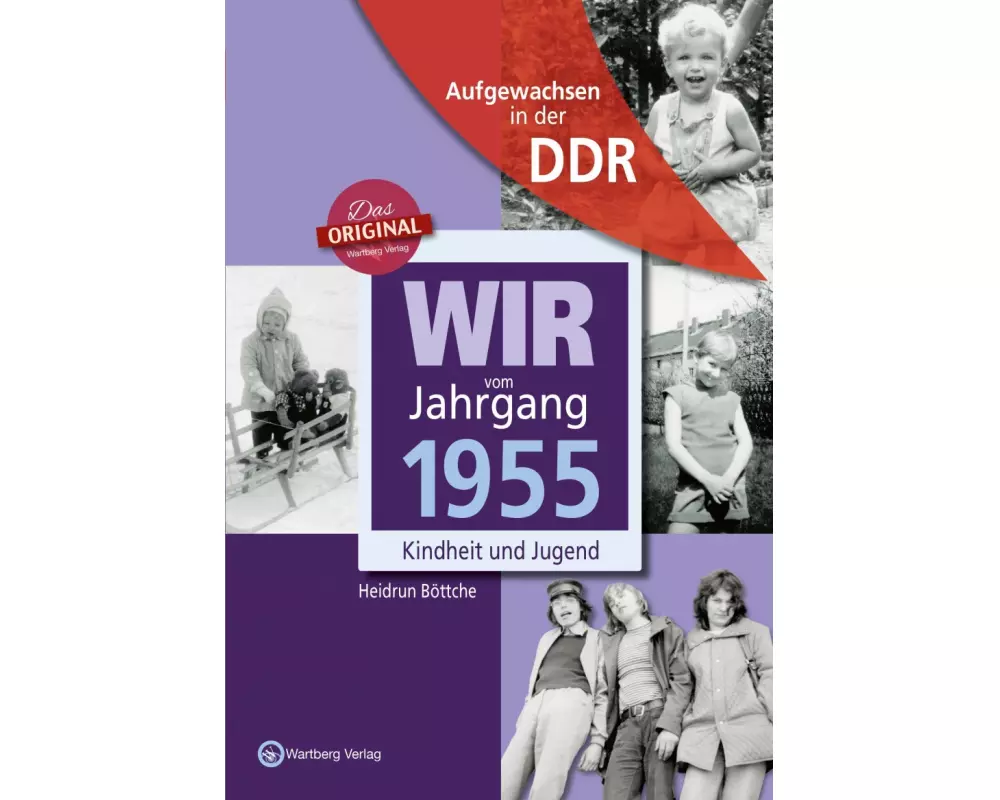 Wir vom Jahrgang 1955. Aufgewachsen in der DDR