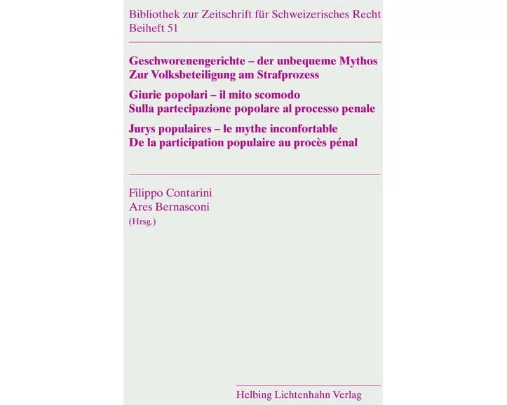 Geschworenengerichte – der unbequeme Mythos Giurie popolari – il mito scomodo Jurys populaires – le mythe inconfortable
